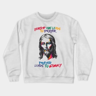 Divine Revelation: Worship Him Leads to Prayer Crewneck Sweatshirt